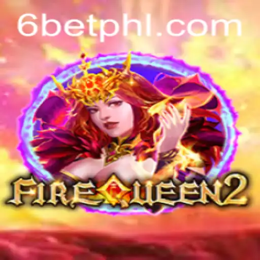 Exploring FireQueen2: The Fiery Adventure of 6Bet