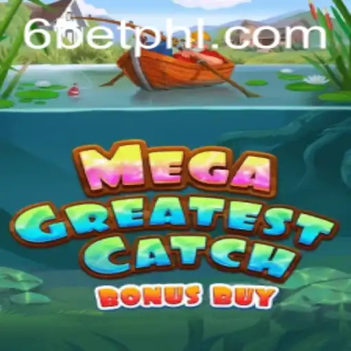 Exploring the Thrills of MegaGreatestCatchBonusBuy: A Comprehensive Guide